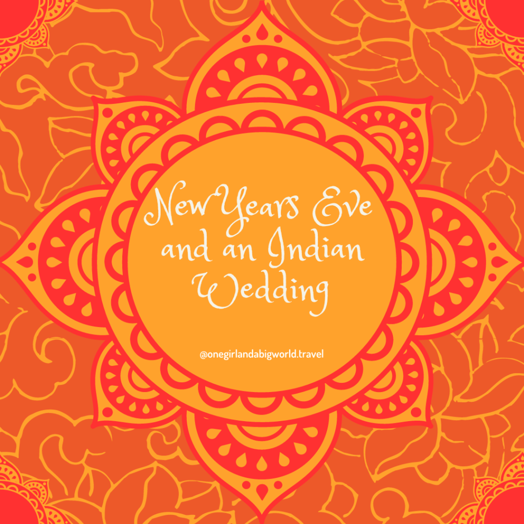 New Years Eve On A Plane & An Indian&nbsp;Wedding